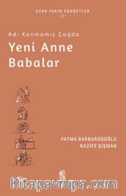 Adı Konmamış Çağda Yeni Anne Babalar