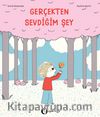 Gerçekten Sevdiğim Şey