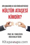 Kültür Ataşesi Kimdir ?