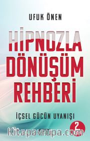 Hipnozla Dönüşüm Rehberi <br /> İçsel Gücün Uyanışı