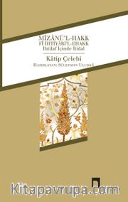Mizanü'l-Hakk fi İhtiyari'l-Ehakk <br /> İhtilaf İçinde İtidal