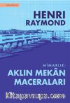 Mimarlık: Aklın Mekan Maceraları