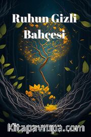 Ruhun Gizli Bahçesi