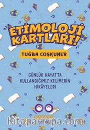 Etimoloji Kartları <br /> Günlük Hayatta Kullandığımız Kelimelerin Hikayeleri  