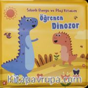 Öğrenen Dinozor / Sihirli Banyo ve Plaj Kitabım