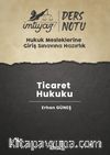 İmtiyaz Hukuk Mesleklerine Giriş Sınavına Hazırlık Ders Notları Ticaret Hukuku