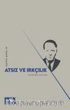 Atsız ve Irkçılık & Eleştirel Notları