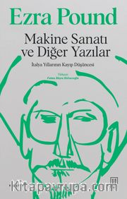 Makine Sanatı ve Diğer Yazılar <br /> İtalya Yıllarının Kayıp Yılları