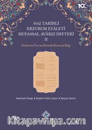 1642 Tarihli Erzurum Eyaleti Mufassal Avarız Defteri II Erzincan-Tercan-Kemah-Kızuçan-Kiği