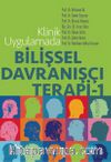 Klinik Uygulamada Bilişsel Davranışçı Terapi
