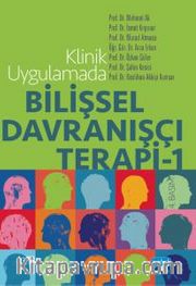Klinik Uygulamada Bilişsel Davranışçı Terapi