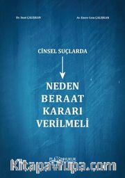 Cinsel Suçlarda Neden Beraat Kararı Verilmeli