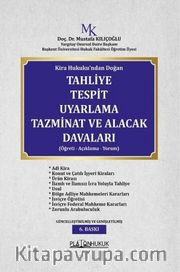 Kira Hukuku’ndan Doğan Tahliye Tespit Uyarlama Tazminat Ve Alacak Davaları (Öğreti - Açıklama - Yorum)