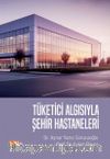 Tüketici Algısıyla Şehir Hastaneleri