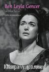 Ben Leyla Gencer -  La Diva Turca (Küçük Boy) (Karton Kapak)
