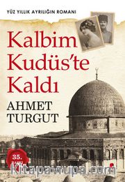 Kalbim Kudüs’te Kaldı 