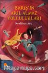 Barış'ın Akıl Almaz Yolculukları