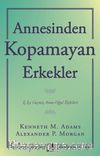 Annesinden Kopamayan Erkekler