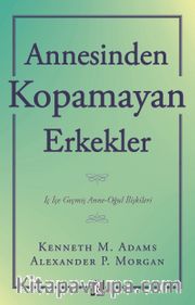 Annesinden Kopamayan Erkekler