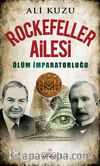 Rockefeller Ailesi & Ölüm İmparatorluğu