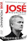 Jose Mourinho & Kazanmanın Anatomisi