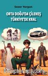 Orta Doğu’da Çilekeş Türkiye’de Kral
