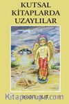 Kutsal Kitaplarda Uzaylılar