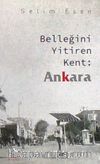 Belleğini Yitiren Kent : Ankara
