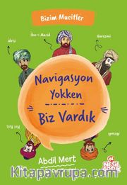 Navigasyon Yokken Biz Vardık 