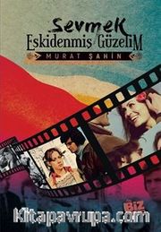 Sevmek Eskidenmiş Güzelim