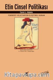 Etin Cinsel Politikası <br /> Feminist-Vejeteryan Eleştirel Kuram
