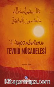 Peygamberlerin Tevhid Mücadelesi