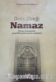 Dinin Direği Namaz (Çanta Boy) <br /> Namaz Konusunda Gevşeklik Göstermenin Sebepleri