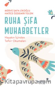 Ruha Şifa Muhabbetler <br /> Hayatın İçinden Tefsir Okumaları