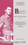 Bertolt Brecht Bütün Oyunları 5 (Ciltli) & Açıklamalı Büyük Berlin ve Frankfurt Baskısı 