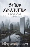 Özüme Ayna Tuttum