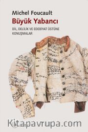 Büyük Yabancı <br /> Dil, Delilik ve Edebiyat Üstüne Konuşmalar