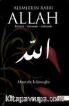 Alemlerin Rabbi Allah Bilmek - Tanımak - Anlamak