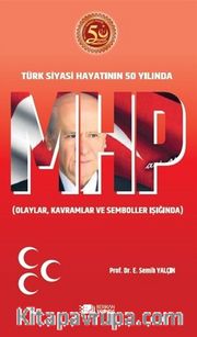 MHP  Türk Siyasi Hayatının 50.Yılında <br /> MHP  Türk Siyasi Hayatının 50.Yılında 