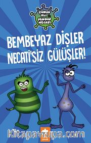 Bembeyaz Dişler Necati’siz Gülüşler / Çürük Ali Mikrop Necati