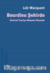 Bourdieu Şehirde & Kentsel Teoriye Meydan Okumak