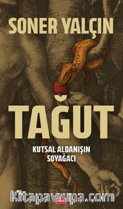 Tağut <br /> Kutsal Aldanışın Soyağacı