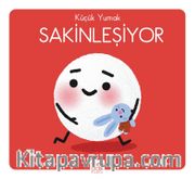 Küçük Yumak / Sakinleşiyor