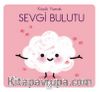 Küçük Yumak / Sevgi Bulutu