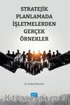 Stratejik Planlamada İşletmelerden Gerçek Örnekler