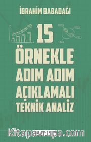 15 Örnekle Adım Adım Açıklamalı Teknik Analiz