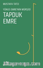 Yunus Emre'nin Mürşidi Tapduk Emre