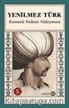 Yenilmez Türk Kanuni Sultan Süleyman