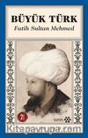 Büyük Türk Fatih Sultan Mehmed