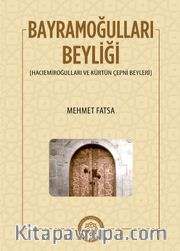 Bayramoğulları Beyliği <br /> Hacıemiroğulları ve Kürtün Çepni Beyleri